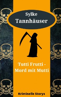 Cover Tutti Frutti - Mord mit Mutti