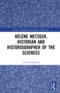 Cover Helene Metzger, Historian and Historiographer of the Sciences