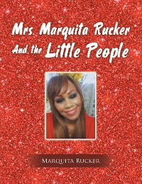 Cover Mrs. Marquita Rucker and the Little People