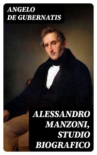 Cover Alessandro Manzoni, Studio Biografico