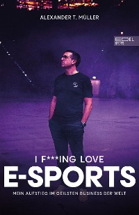 Cover I f***ing love E-Sports