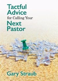 Cover Tactful Advice for Calling Your Next Pastor