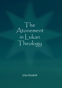 Cover Atonement in Lukan Theology