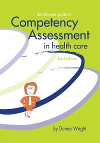 Cover The Ultimate Guide to Competency Assessment in Health Care