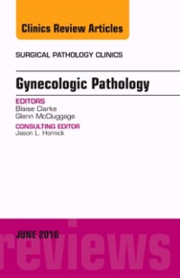 Cover Gynecologic Pathology, An Issue of Surgical Pathology Clinics