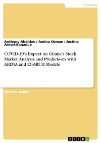 Cover COVID-19's Impact on Ghana's Stock Market. Analysis and Predictions with ARIMA and EGARCH Models