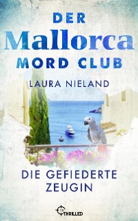 Cover Der Mallorca Mord Club - Die gefiederte Zeugin