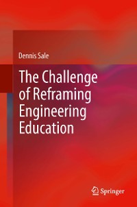 Cover The Challenge of Reframing Engineering Education
