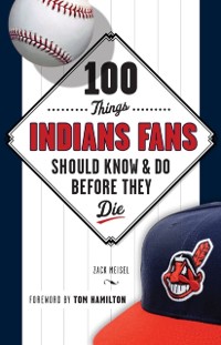 Cover 100 Things Indians Fans Should Know & Do Before They Die