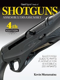 Cover Gun Digest Book of Shotguns Assembly/Disassembly, 4th Ed.