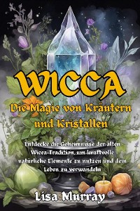 Cover Wicca Die Magie von Kräutern und Kristallen