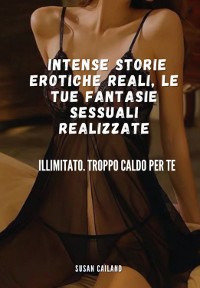 Cover Intense Storie Erotiche Reali, Le Tue Fantasie Sessuali Realizzate