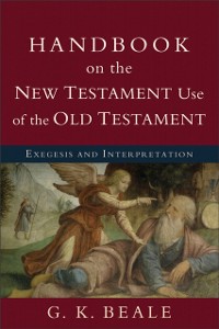 Cover Handbook on the New Testament Use of the Old Testament