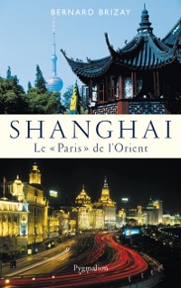 Cover Shanghai. Le "Paris" de l''Orient