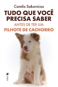 Cover Tudo que Você Precisa Saber Antes de Ter um Filhote de Cachorro