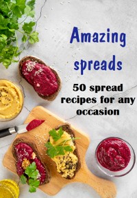 Cover Amazing Spreads 50 Spread Recipes For Any Occasion