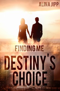 Cover Destiny´s Choice: Finding me