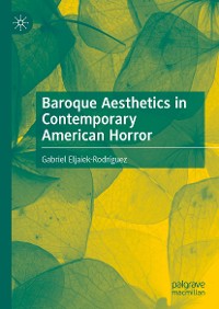 Cover Baroque Aesthetics in Contemporary American Horror