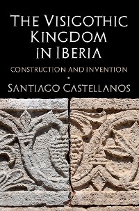 Cover The Visigothic Kingdom in Iberia