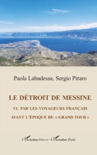 Cover Le detroit de Messine vu par les voyageurs francais avant l'epoque du &quote;grand tour&quote;