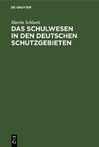 Cover Das Schulwesen in den deutschen Schutzgebieten
