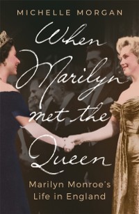 Cover When Marilyn Met the Queen