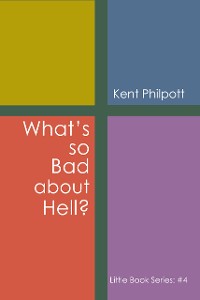 Cover What's So Bad about Hell?: Little Book Series