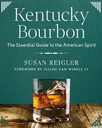 Cover Kentucky Bourbon: The Essential Guide to the American Spirit