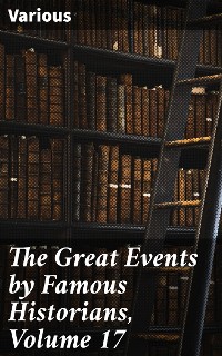 Cover The Great Events by Famous Historians, Volume 17
