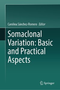 Cover Somaclonal Variation: Basic and Practical Aspects