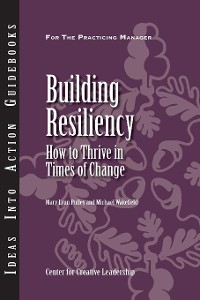 Cover Building Resiliency: How to Thrive in Times of Change