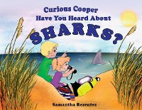 Cover Curious Cooper Have You Heard About Sharks?