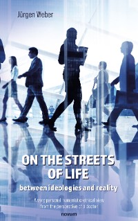 Cover On the streets of life - between ideologies and reality