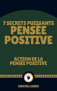 Cover 7 Secrets Puissants Pensée Positive - Action de la Pensée Positive