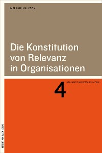 Cover Die Konstitution von Relevanz in Organisationen