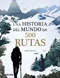 Cover Una historia del mundo en 500 rutas