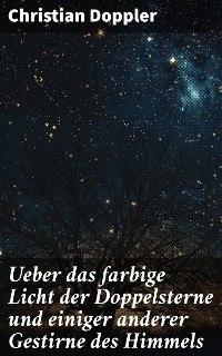 Cover Ueber das farbige Licht der Doppelsterne und einiger anderer Gestirne des Himmels