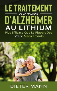 Cover Le Traitement de la Maladie d'Alzheimer au Lithium