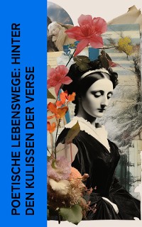 Cover Poetische Lebenswege: Hinter den Kulissen der Verse