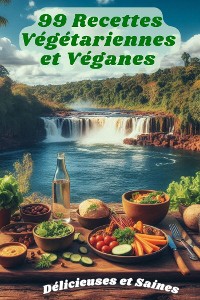 Cover 99 Recettes Végétariennes et Véganes