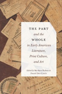 Cover Part and the Whole in Early American Literature, Print Culture, and Art