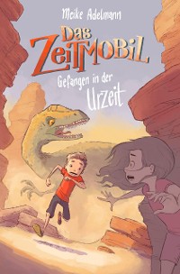 Cover Das Zeitmobil – Gefangen in der Urzeit (Band 1)