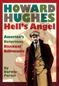 Cover Howard Hughes Hells Angel: Americas Notorious Bisexual Billionaire