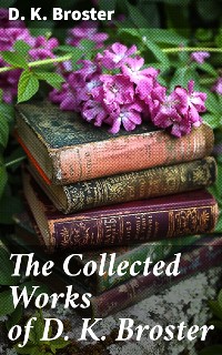 Cover The Collected Works of D. K. Broster