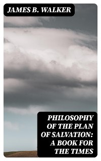 Cover Philosophy of the Plan of Salvation: A Book for the Times