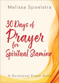 Cover 30 Days of Prayer for Spiritual Stamina