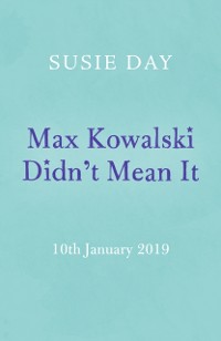 Cover Max Kowalski Didn't Mean It