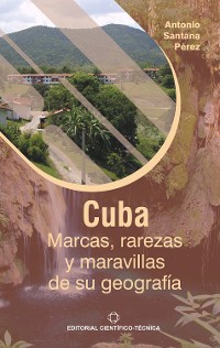 Cover Cuba: Marcas, rarezas y maravillas de su geografía