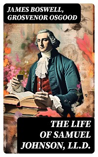Cover The Life of Samuel Johnson, LL.D.