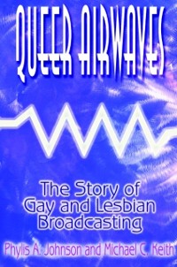 Cover Queer Airwaves: The Story of Gay and Lesbian Broadcasting